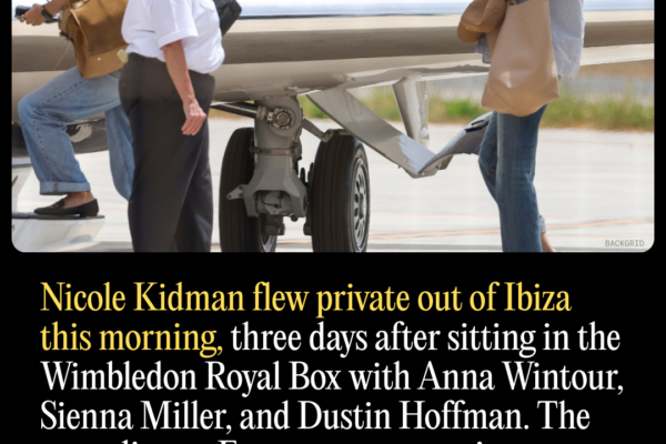Nicole Kidman Flew Private Out of Ibiza This Morning, Three Days After Sitting in the Wimbledon Royal Box with Anna Wintour, Sienna Miller, and Dustin Hoffman. The Post-Divorce European Summer Is On