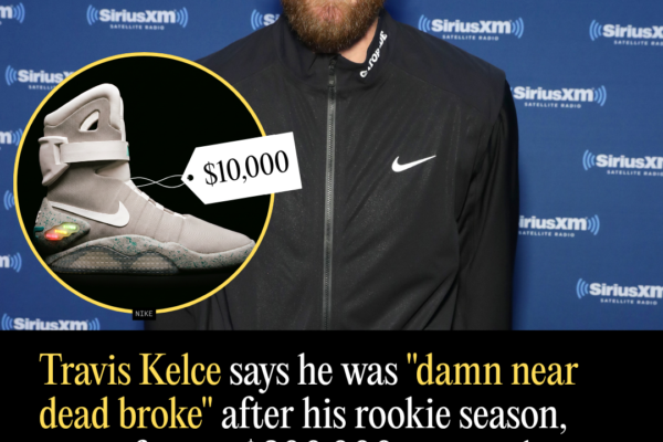 Travis Kelce Says He Was “Damn Near Dead Broke” After His Rookie Season, Even After an 0,000 Signing Bonus