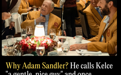 Why Adam Sandler? He Calls Kelce “A Gentle, Nice Guy” and Once Admitted Taylor Swift Makes Him “A Little Jumpy” Because His Daughters Are Obsessed