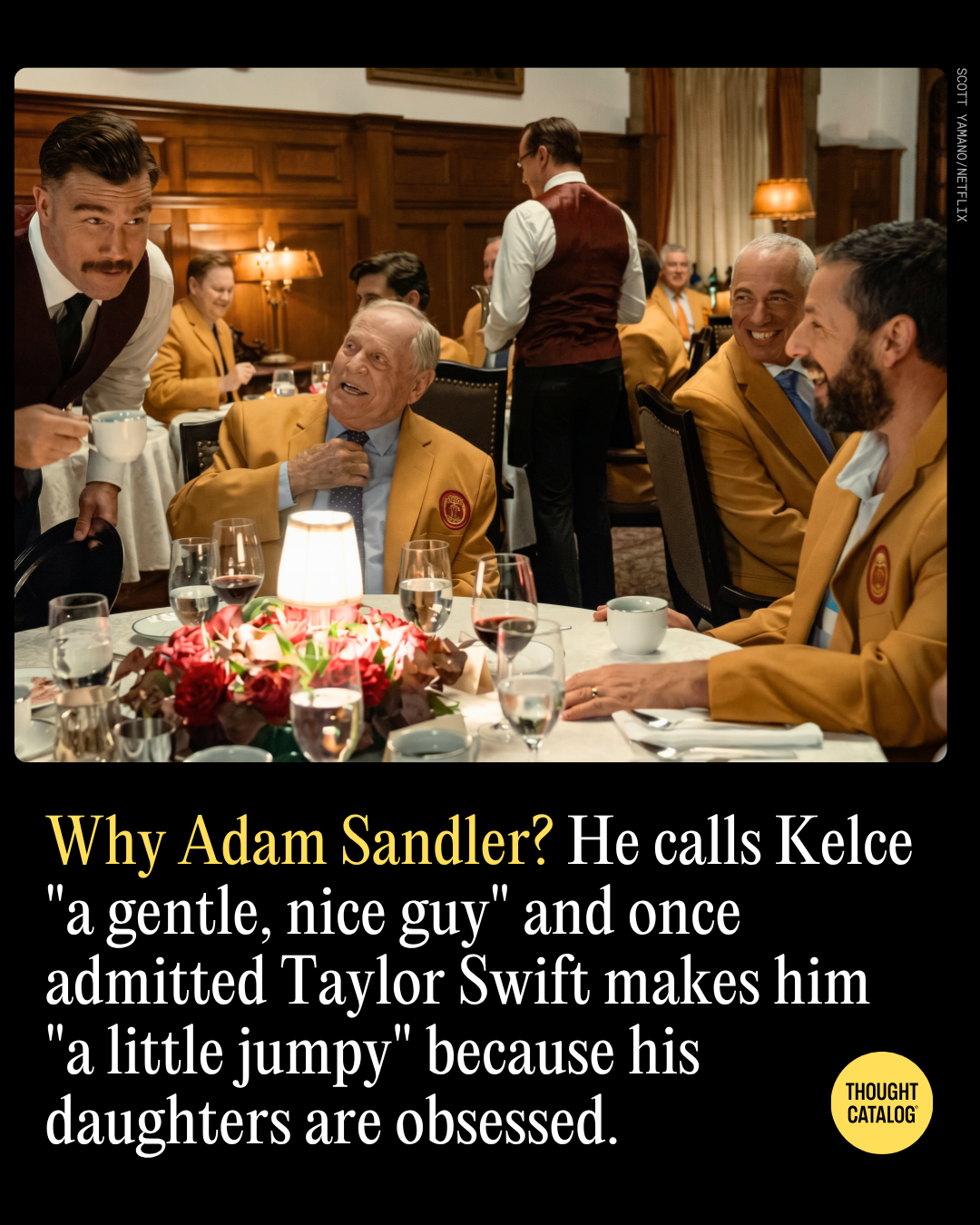 Why Adam Sandler? He Calls Kelce “A Gentle, Nice Guy” and Once Admitted Taylor Swift Makes Him “A Little Jumpy” Because His Daughters Are Obsessed