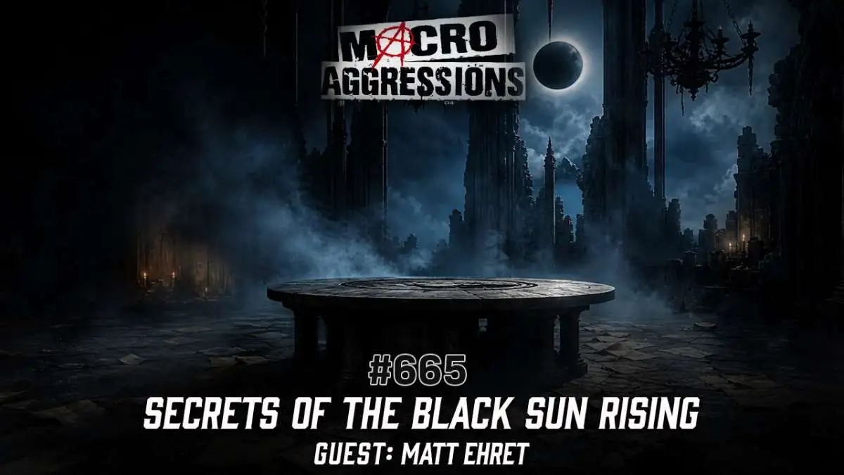 #665: Secrets of the Black Sun Rising | Matt Ehret