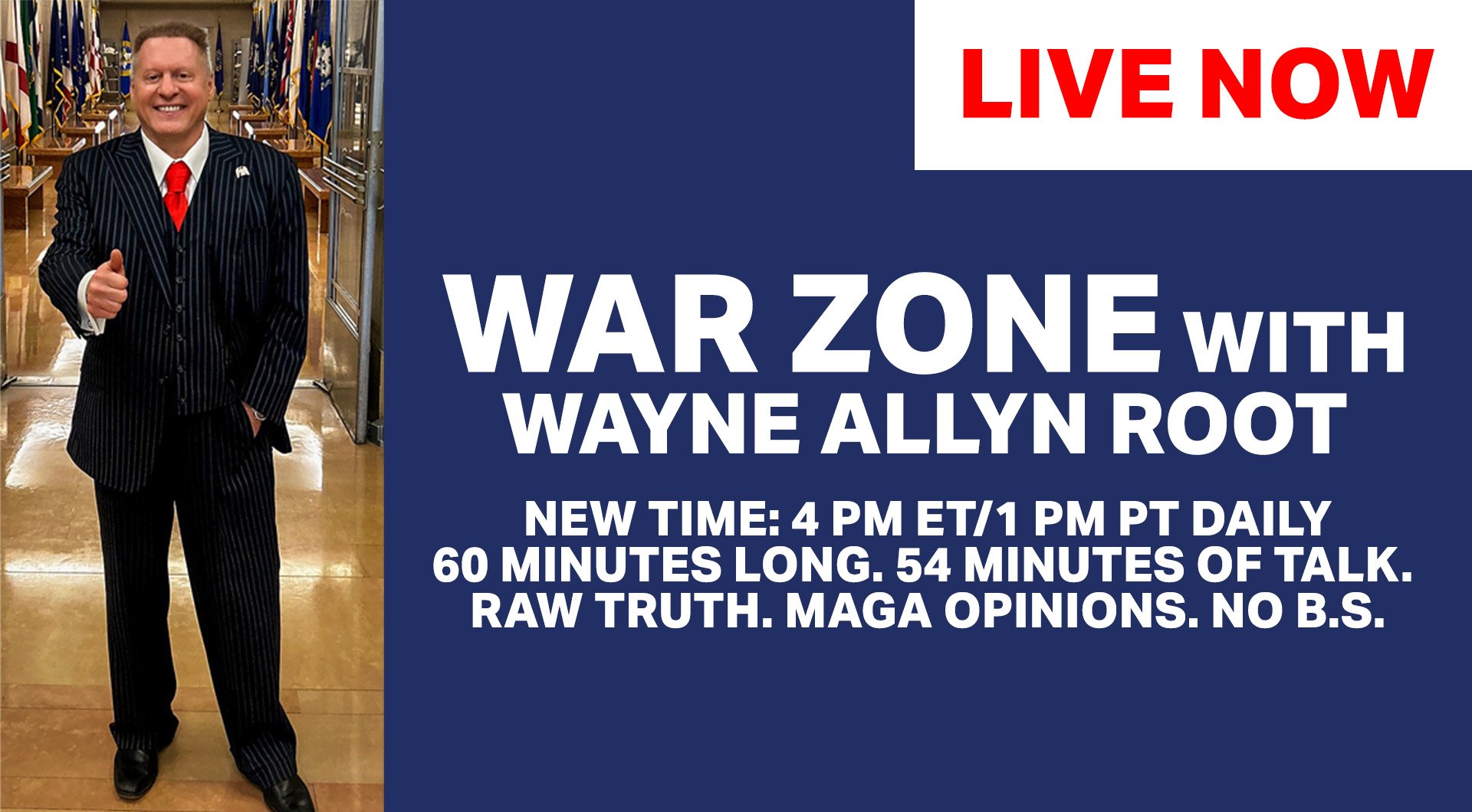 Wayne Allyn Root hosts "War Zone," a daily political talk show airing at 4 PM ET, focusing on MAGA opinions and current events.