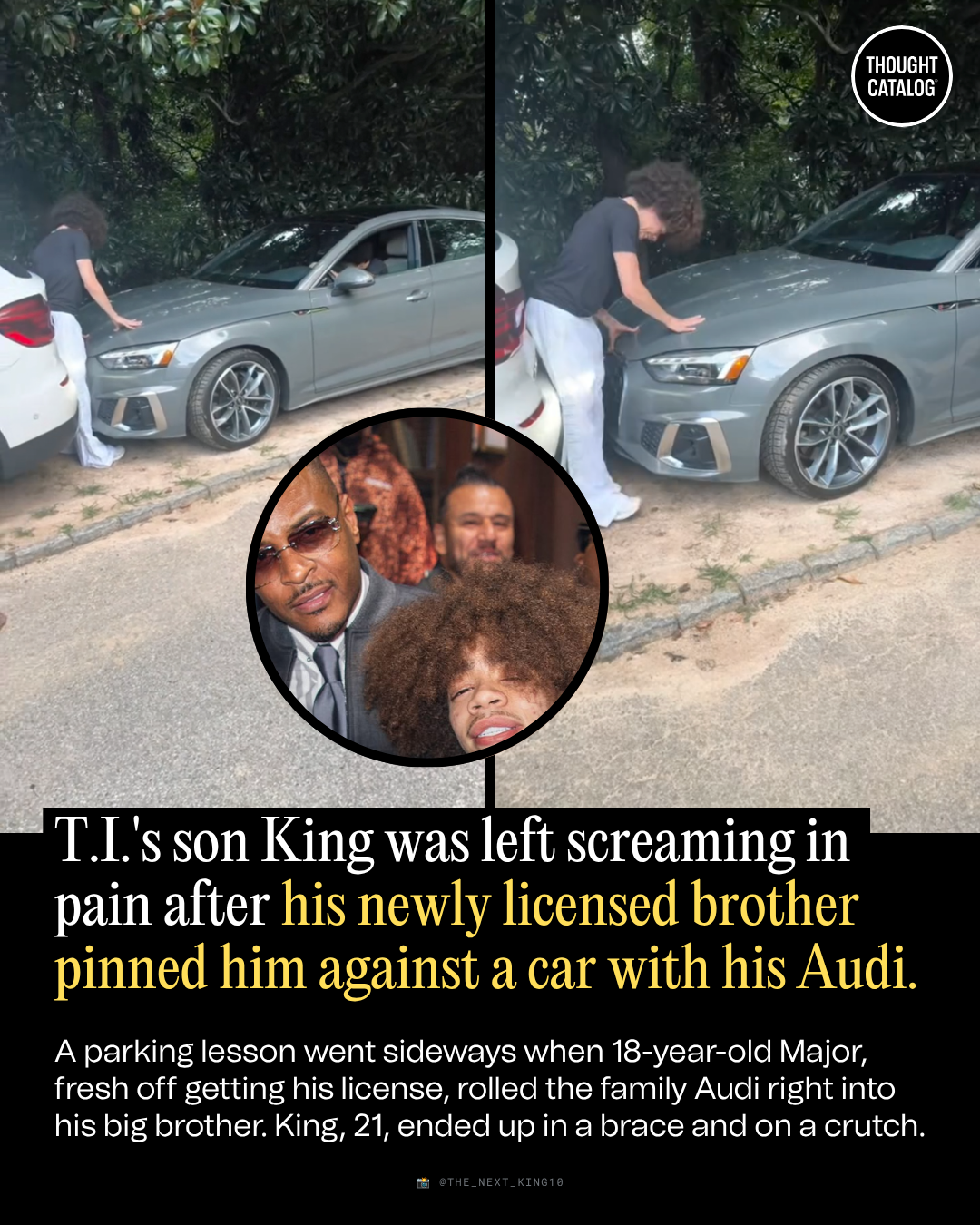 T.I.’s Son King Was Left Screaming in Pain After His Newly Licensed Brother Pinned Him Against a Car with His Audi