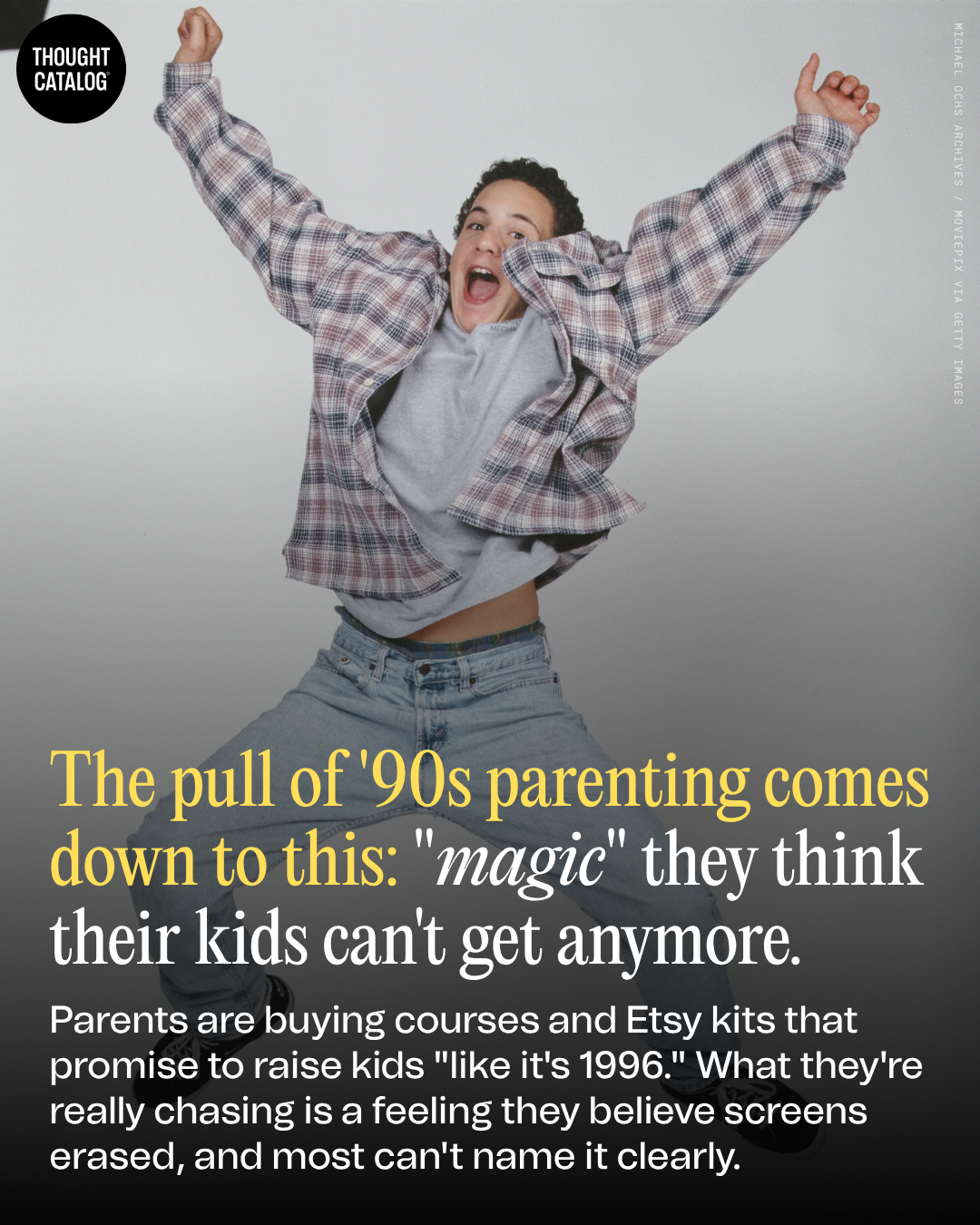 The Pull of ’90s Parenting Comes Down to This: “Magic” They Think Their Kids Can’t Get Anymore