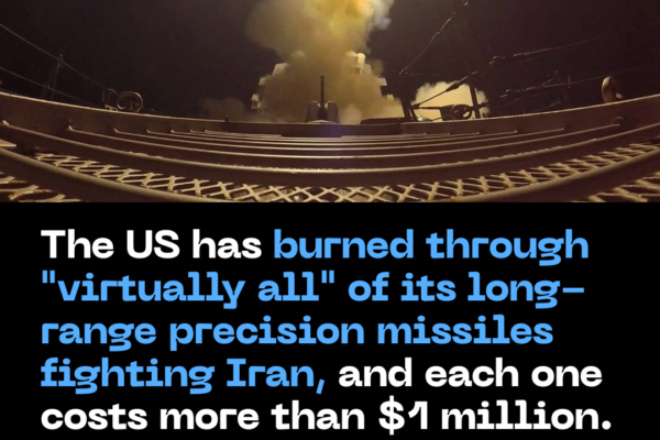 The US Has Burned Through “Virtually All” of Its Long-Range Precision Missiles Fighting Iran, and Each One Costs More Than  Million