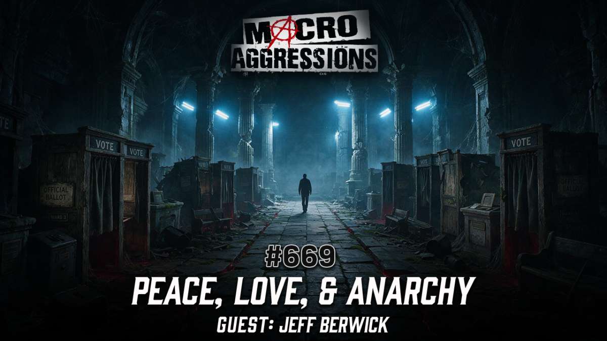 #669: Peace, Love, & Anarchy | Jeff Berwick