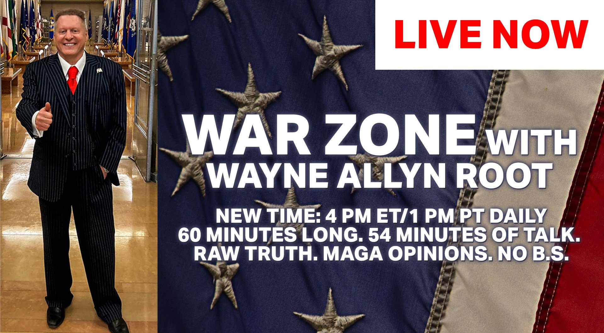 Wayne Allyn Root hosts "War Zone," a live political talk show airing daily at 4 PM ET, featuring candid discussions and MAGA opinions.